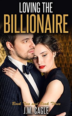 Download Loving the Billionaire, Book Two and Book Three - J.M. Cagle | ePub