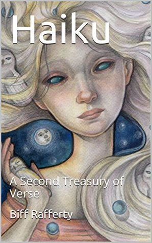 Full Download Haiku: A 2nd Treasury of Verse (Haiku: A Treasury of Verse) - Biff Rafferty file in ePub