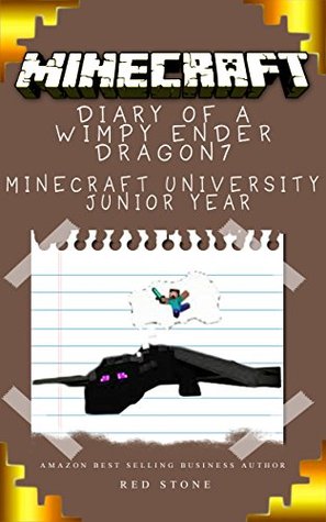 Read Online Minecraft: Diary of a Wimpy Ender Dragon 7: Minecraft University Junior Year - Red Stone | ePub