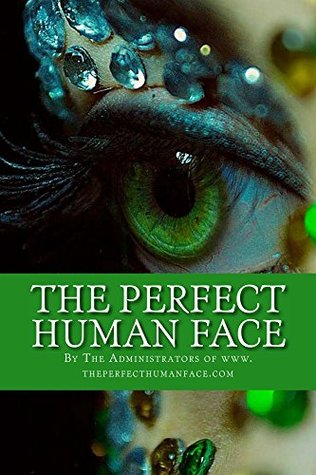 Read Online The Perfect Human Face presents The Archetypes of Eyes - Administrators Tphfdotcom | ePub