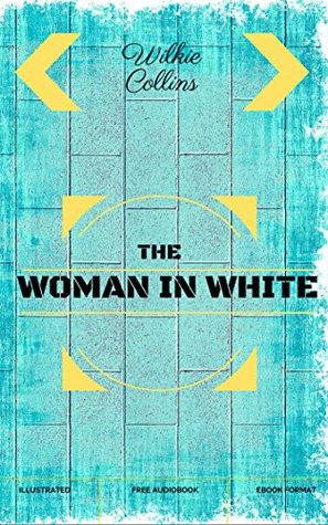 Read The Woman in White: By Wilkie Collins : Illustrated - Wilkie Collins | PDF