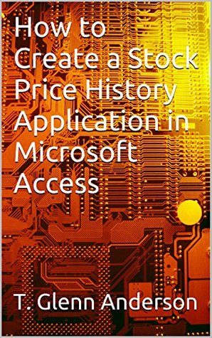 Read How to Create a Stock Price History Application in Microsoft Access - T. Glenn Anderson file in PDF