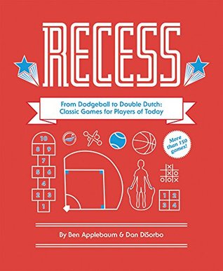 Full Download Recess: The Compendium of Childhood Fun & Games - Ben Applebaum file in PDF