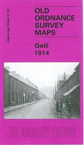 Read Online Gelli 1914: Glamorgan Sheet 27.02 (Old Ordnance Survey Maps of Glamorgan) - Derrick Pratt file in ePub