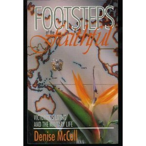 Download Footsteps of the faithful: Victorious living and the military life - Denise McColl | ePub