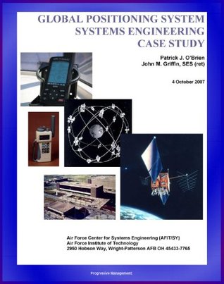 Read Global Positioning System (GPS) Systems Engineering Case Study - Technical Information and Program History of America's NAVSTAR Navigation Satellites - World Spaceflight News file in ePub