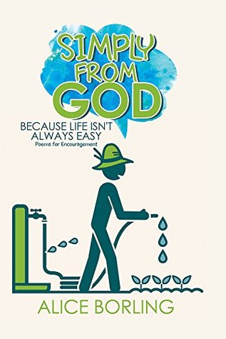Full Download Simply from God: Because Life Isn't Always Easy - Alice Borling | PDF