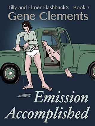 Read Online Tilly and Elmer FlashbackX - Emission Accomplished - Gene Clements | ePub