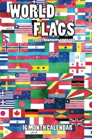 Download World Flags Pocket Monthly Planner 2016: 16 Month Calendar - Jack Smith file in PDF