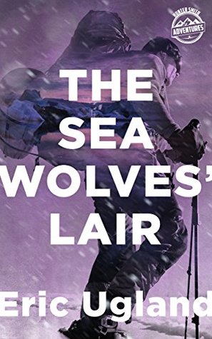 Download The Sea Wolves' Lair: An Action Adventure Thriller - Eric Ugland | ePub