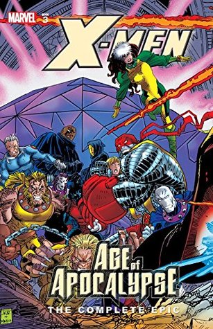 Read Online X-Men: Age of Apocalypse – The Complete Epic, Book 3 - Scott Lobdell file in ePub