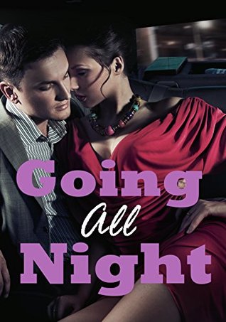 Read GOING ALL NIGHT: HOT ROMANCE COLLECTION, FULL NEW ADULT BOX SET, GIANT ADULT BUNDLE - Heather Lee | PDF