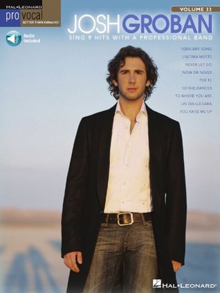 Read Josh Groban Songbook: Pro Vocal Men's Edition Volume 33 - Josh Groban file in ePub