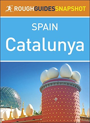 Read Rough Guides Snapshot Spain: Catalunya (Rough Guide to) - Rough Guides file in PDF