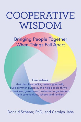 Read Cooperative Wisdom: Bringing People Together When Things Fall Apart - Donald Scherer | ePub