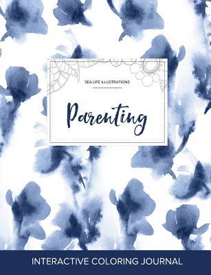 Read Online Adult Coloring Journal: Parenting (Sea Life Illustrations, Blue Orchid) - Courtney Wegner file in ePub