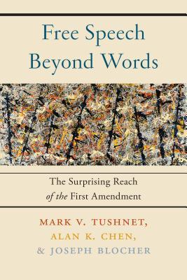 Full Download Free Speech Beyond Words: The Surprising Reach of the First Amendment - Mark V Tushnet | ePub