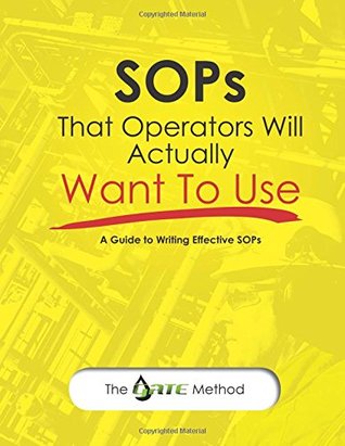 Read SOPs That Operators Will Actually Want To Use: A Guide to Writing Effective SOPs - Howard Duhon file in PDF