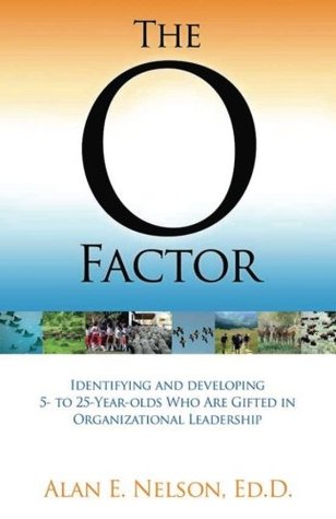Read The O Factor: Identifying and Developing Students Gifted in Leadership Ability - Dr. Alan E Nelson file in ePub
