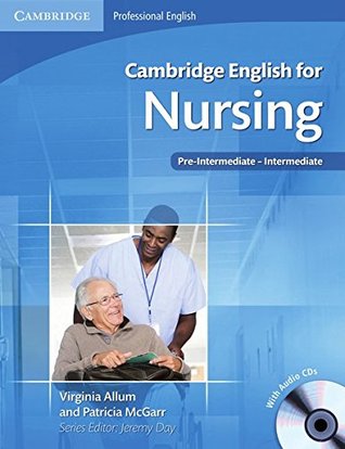Download Cambridge English for Nursing - Pre-Intermediate: Student's Book   2 Audio-CDs - Cambridge English file in ePub