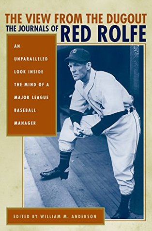 Read Online The View from the Dugout: The Journals of Red Rolfe - William M. Anderson | PDF