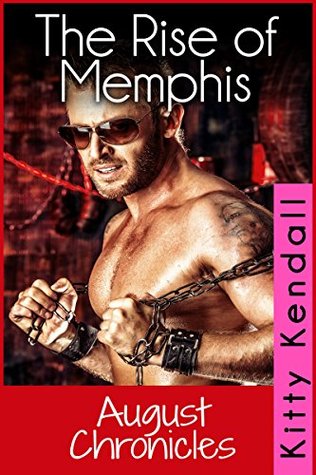 Read Rise of Memphis August Chronicles (Rebel and a Saint Book 8) Kindle Edition - Kitty Kendall | ePub