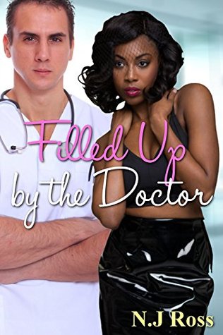 Read Online Filled Up by the Doctor: BWWM Forbidden Medical Pregnant Fertile Erotica - N.J Ross | PDF
