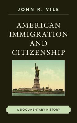 Download American Immigration and Citizenship: A Documentary History - John R. Vile | PDF
