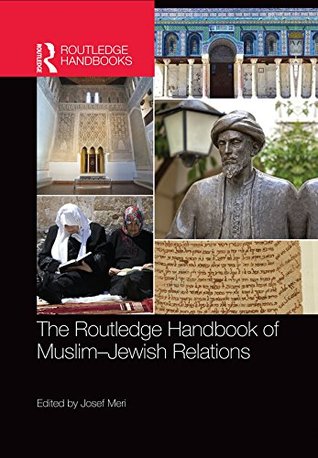 Full Download The Routledge Handbook of Muslim-Jewish Relations (Routledge Handbooks) - Josef Meri | PDF