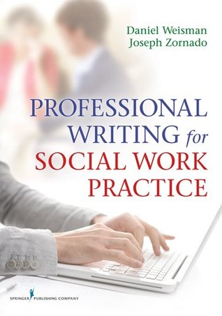 Read Online Professional Writing for Social Work Practice - Daniel Weisman file in PDF