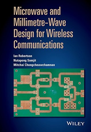 Read Online Microwave and Millimetre-Wave Design for Wireless Communications - Ian Robertson | PDF