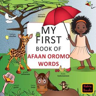 Read Online My First Book of Afaan Oromo Words: English-Afaan Oromo Wordbook - Habte Books | PDF
