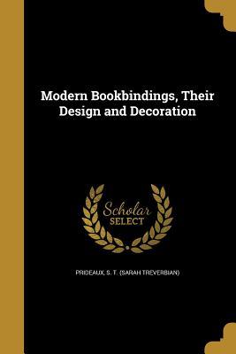 Download Modern Bookbindings, Their Design and Decoration - Sarah Treverbian Prideaux file in ePub