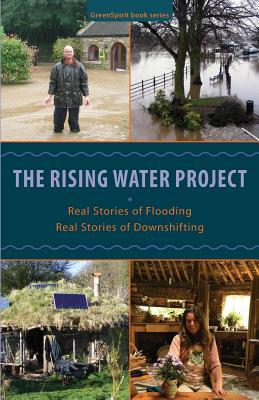 Download The Rising Water Project: Real Stories of Flooding, Real Stories of Downshifting - Ian Mowll | ePub