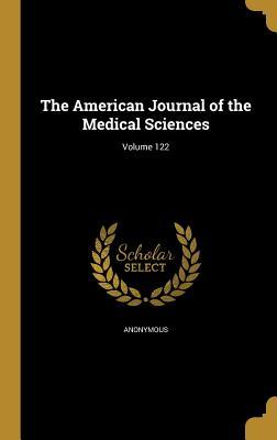 Read Online The American Journal of the Medical Sciences; Volume 122 - Anonymous | ePub