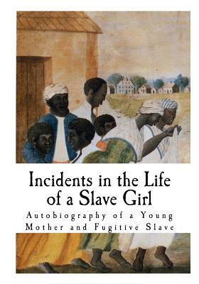 Read Incidents in the Life of a Slave Girl: Autobiography of a Young Mother and Fugitive Slave - Linda Brent file in PDF