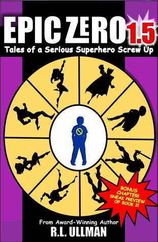 Download Epic Zero 1.5: Tales of a Serious Superhero Screw Up - R.L. Ullman | ePub
