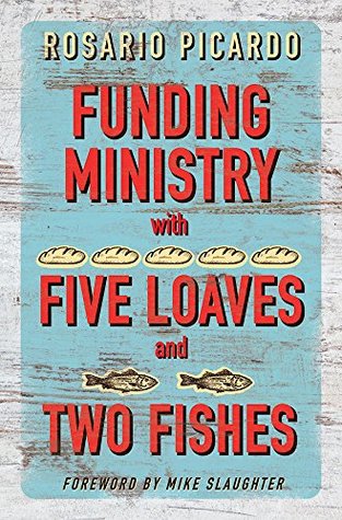 Read Online Funding Ministry with Five Loaves and Two Fishes - Rosario Picardo file in PDF