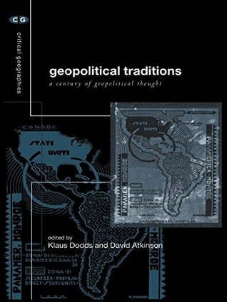 Full Download Geopolitical Traditions: Critical Histories of a Century of Geopolitical Thought (Critical Geographies) - David Atkinson file in ePub