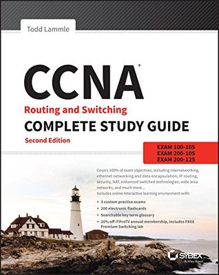 Full Download CCNA Routing and Switching Complete Study Guide: Exam 100-105, Exam 200-105, Exam 200-125 - Todd Lammle | ePub