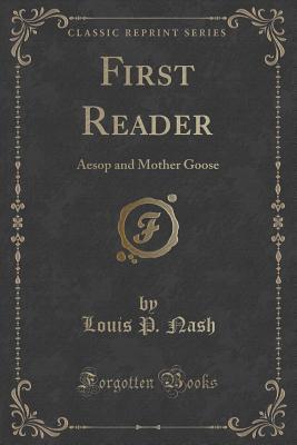 Read Online First Reader: Aesop and Mother Goose (Classic Reprint) - Louis P. Nash file in ePub