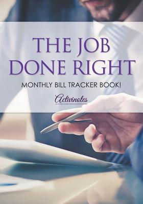 Read The Job Done Right, Monthly Bill Tracker Book! -  | ePub
