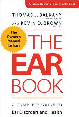 Download The Ear Book: A Complete Guide to Ear Disorders and Health - Thomas J. Balkany file in ePub