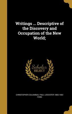 Read Writings  Descriptive of the Discovery and Occupation of the New World; - Cristoforo Colombo | ePub