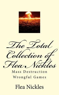 Read The Total Collection of Flea Nickles: Mass Destruction Wrongful Games - Flea Nickles | PDF