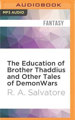Download The Education of Brother Thaddius and Other Tales of DemonWars - R.A. Salvatore | PDF