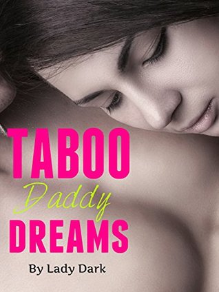 Read Online TABOO Daddy DREAMS: Submissive Younger Girl & Dominating Older Man - Lady Dark file in PDF