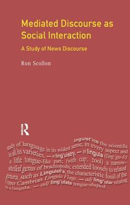 Read Mediated Discourse as Social Interaction: A Study of News Discourse - Ronald Scollon file in PDF
