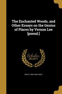 Download The Enchanted Woods, and Other Essays on the Genius of Places by Vernon Lee [Pseud.] - Violet Paget file in ePub