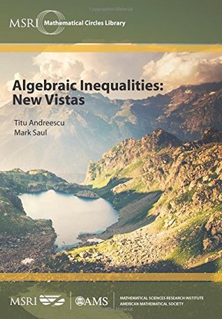 Download Algebraic Inequalities: New Vistas (Msri Mathematical Circles Library) - Titu Andreescu | ePub